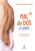 Couverture du livre « Mal de dos ; le guide » de Cohen Charley aux éditions Dauphin