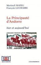 Couverture du livre « La principauté d'Andorre ; hier et aujourd'hui » de Luchaire/Francois et Meritxell Mateu aux éditions Economica