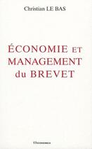 Couverture du livre « Économie et management du brevet » de Christian Le Bas aux éditions Economica