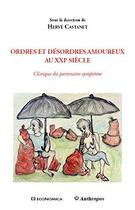 Couverture du livre « Ordres et desordres amoureux au xxie » de Hervé Castanet aux éditions Economica