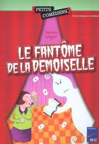 Couverture du livre « Le fantôme de la demoiselle ; 8/10 ans » de Vannina Laugier aux éditions Retz