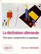 Couverture du livre « La declinaison allemande » de Bernard Marinier aux éditions Ellipses