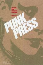 Couverture du livre « Punk press ; l'histoire d'une révolution esthétique ; 1969-1979 » de Vincent Berniere et Mariel Primois aux éditions La Martiniere