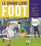 Couverture du livre « Le grand livre foot » de Darren Tulett aux éditions La Martiniere Jeunesse