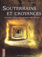 Couverture du livre « Souterrains et croyances » de Triolet-Triolet-Meri aux éditions Ouest France