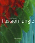 Couverture du livre « Passion jungle » de Thomas Marent aux éditions Gallimard-loisirs