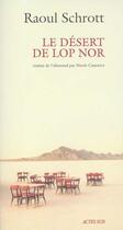 Couverture du livre « Le desert de lop nor » de Schrott Raoul aux éditions Actes Sud