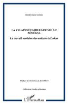 Couverture du livre « La relation famille-école au Sénégal : Le travail scolaire des enfants à Dakar » de Souleymane Gomis aux éditions L'harmattan