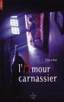 Couverture du livre « L'amour carnassier » de Franca Mai aux éditions Cherche Midi