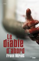 Couverture du livre « Le diable d'abord » de Franck Heriot aux éditions Le Cherche-midi