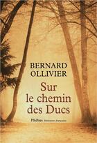 Couverture du livre « Sur le chemin des ducs » de Bernard Ollivier aux éditions Phebus