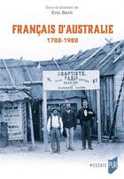 Couverture du livre « Français d'Australie : 1788-1988 » de Collectif et Eric Berti aux éditions Pu De Rennes