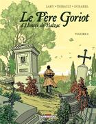 Couverture du livre « Le père Goriot, d'Honoré de Balzac t.2 » de Lamy-T+Thirault-P aux éditions Delcourt