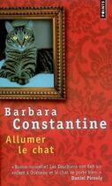 Couverture du livre « Allumer le chat » de Barbara Constantine aux éditions Points