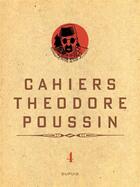 Couverture du livre « Théodore Poussin - cahiers Tome 4 » de Frank Le Gall aux éditions Dupuis