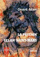 Couverture du livre « La passion selon Saint-Mars » de Gerard Adam aux éditions M.e.o.