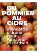 Couverture du livre « Du pommier au cidre : Manuel de cidrerie pour l'amateur et l'artisan » de Claude Jolicoeur aux éditions Rouergue