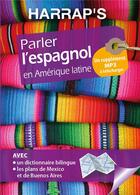 Couverture du livre « Harrap's parler l'espagnol en Amérique latine » de Talia Bugel aux éditions Harrap's