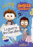 Couverture du livre « Angelo la débrouille t.4 ; la guerre des cupcakes » de  aux éditions Les Livres Du Dragon D'or