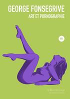 Couverture du livre « Art et pornographie » de George Fonsegrive aux éditions La Bourdonnaye