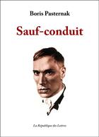 Couverture du livre « Sauf-conduit » de Boris Pasternak aux éditions Republique Des Lettres