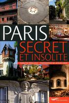 Couverture du livre « Paris secret et insolite (édition 2009) » de Rodolphe Trouilleux aux éditions Parigramme
