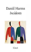 Couverture du livre « Incidents » de Daniil Harms aux éditions Circe