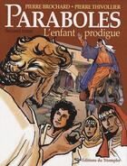 Couverture du livre « Paraboles t.2 ; l'enfant prodigue » de Pierre Brochard et Pierre Thivollier aux éditions Triomphe
