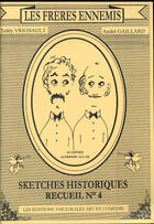 Couverture du livre « Les freres ennemis t.4 ; sketches historiques » de Teddy Vrignault et Andre Gaillard aux éditions Art Et Comedie