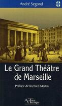 Couverture du livre « Le grand théâtre de Marseille » de Segond aux éditions Autres Temps