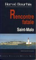 Couverture du livre « Rencontre fatale à Saint-Malo » de Herve Bourhis aux éditions Astoure