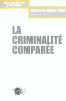 Couverture du livre « La criminalite comparee, t.2, vol. 5 » de Gabriel Tarde aux éditions Empecheurs De Penser En Rond