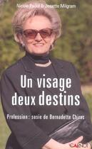 Couverture du livre « Un Visage Deux Destins ; Profession : Sosie De Bernadette Chirac » de Josette Milgram et Nicole Padol aux éditions Carnot