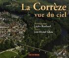 Couverture du livre « La Corrèze vue du ciel » de Roullard Lucien aux éditions Lucien Souny