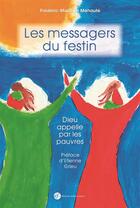 Couverture du livre « Les messagers du festin » de Frederic-Marie Le Mehaute aux éditions Franciscaines