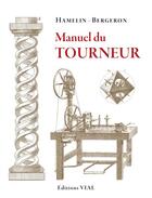 Couverture du livre « Manuel du tourneur » de Hamelin-Bergeron aux éditions Editions Vial