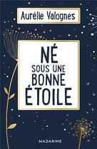 Couverture du livre « Né sous une bonne étoile » de Aurelie Valognes aux éditions Mazarine