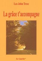 Couverture du livre « La grâce t'accompagne » de Leo John Trese aux éditions Le Laurier