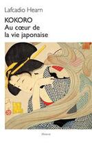 Couverture du livre « Kokoro au coeur de la vie japonaise » de Lafcadio Hearn aux éditions Minerve