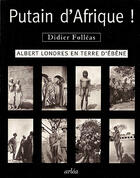 Couverture du livre « Putain d'afrique ! » de Didier Folleas aux éditions Arlea