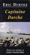 Couverture du livre « Tous en scène t.1 ; capitaine Darche » de Eric Durnez aux éditions Lansman