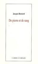 Couverture du livre « De pierre et de sang » de Jacques Henrard aux éditions L'arbre A Paroles