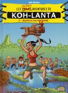 Couverture du livre « Les fausses aventures de koh lanta t2 tropico fun paradise » de Jack Domon aux éditions Casterman