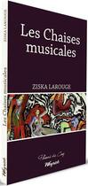 Couverture du livre « Les chaises musicales » de Larouge Ziska aux éditions Weyrich