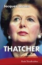 Couverture du livre « Thatcher, la Dame de fer » de Jacques Leruez aux éditions Andre Versaille