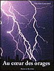 Couverture du livre « Au coeur des orages » de Nicolas Gascard aux éditions Editions Du Belvedere