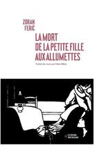 Couverture du livre « La mort de la petite fille aux allumettes » de Zoran Feric aux éditions Noir Sur Blanc