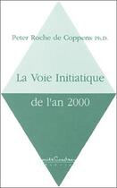 Couverture du livre « Voie initiatique de l'an 2000 » de Roche De Coppens P. aux éditions Louise Courteau