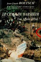 Couverture du livre « Le Crash De Habseheim ; Une Affaire D'Etat » de Jean-Claude Boetsch aux éditions Do Bentzinger