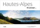 Couverture du livre « Hautes Alpes ; des paysages... » de Marianne Boileve et Bertrand Bodin aux éditions Glenat